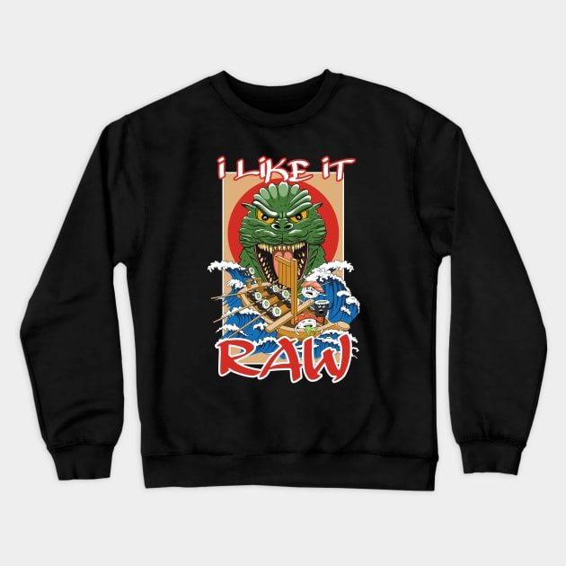 I like it raw - Sushi Lover Quote Crewneck Sweatshirt by TMBTM